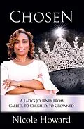 E-Book (epub) Chosen - A Lady's Journey from Called, to Crushed, to Crowned von Nicole Howard