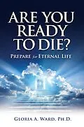 E-Book (epub) Are You Ready to Die? von Ph. D. Gloria A. Ward