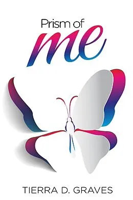 E-Book (epub) Prism of Me von Tierra D. Graves