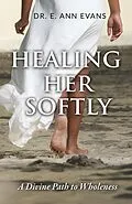 E-Book (epub) Healing Her Softly von E. Ann Evans