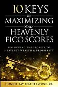 E-Book (epub) 10 Keys to Maximizing Your Heavenly FICO Scores von Donnie Ray Featherstone