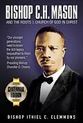 E-Book (epub) Bishop C. H. Mason and the Roots of the Church of God in Christ von Ithiel C. Clemmons