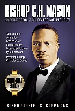 E-Book (epub) Bishop C. H. Mason and the Roots of the Church of God in Christ von Ithiel C. Clemmons
