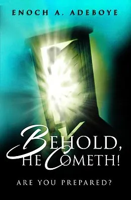 E-Book (epub) Behold, He Cometh! von Enoch Adejare Adeboye