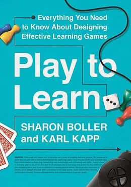 E-Book (epub) Play to Learn von Sharon Boller, Karl Kapp