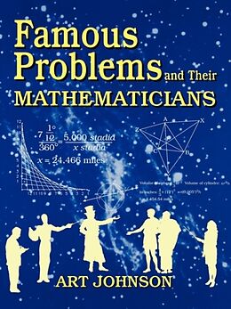 Kartonierter Einband Famous Problems and Their Mathematicians von Art Johnson