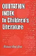 Kartonierter Einband Quotation Index to Children's Literature von Axel-Lute Melanie