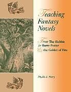 Kartonierter Einband Teaching Fantasy Novels von Phyllis Perry