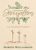 E-Book (epub) Eight Days in Jerusalem von Margie Williamson