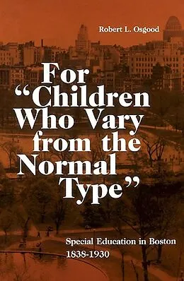 PDF For "Children Who Vary from the Normal Type" von Osgood Robert Osgood