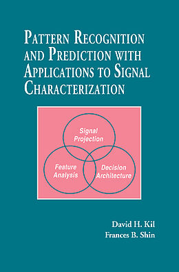 Fester Einband Pattern Recognition and Prediction with Applications to Signal Processing von Frances B. Shin, David H. Kil