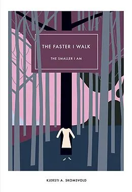 E-Book (epub) The Faster I Walk, The Smaller I Am von Kjersti A. Skomsvold