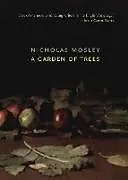 Fester Einband A Garden of Trees von Nicholas Mosley