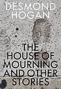 E-Book (epub) House of Mourning and Other Stories von Desmond Hogan