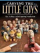 Kartonierter Einband Carving the Little Guys von Randich Keith