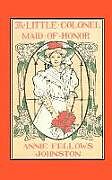 Couverture cartonnée The Little Colonel: Maid of Honor de Annie Fellows Johnston