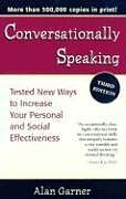 Couverture cartonnée Conversationally Speaking: Tested New Ways to Increase Your Personal and Social Effectiveness, Updated 2021 Edition de Amanda Goodwin Caporaletti, Alan Garner