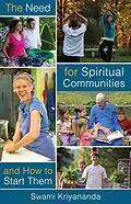 E-Book (epub) The Need For Spiritual Communities and How to Start Them von Swami Kriyananda
