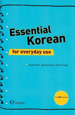 Kartonierter Einband Essential Korean for Everyday Use von Sungmi Kwon, Hyunjung Shin, John M. Frankl
