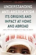 Couverture cartonnée Understanding Anti-Americanism de Paul Hollander