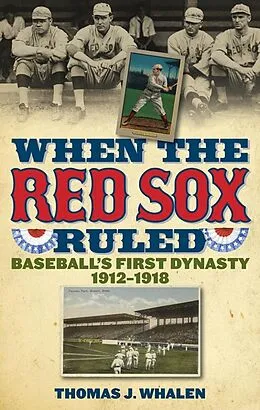 E-Book (epub) When the Red Sox Ruled von Thomas J. Whalen