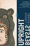 E-Book (epub) Upright Beasts von Lincoln Michel