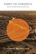 Kartonierter Einband Tropic of Orange von Karen Tei Yamashita