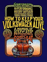 Couverture cartonnée How to Keep Your Volkswagen Alive de John Muir, Peter Aschwanden, Tosh Gregg