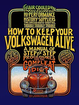 Couverture cartonnée How to Keep Your Volkswagen Alive de John Muir, Peter Aschwanden, Tosh Gregg