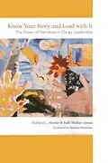 E-Book (epub) Know Your Story and Lead with It von Richard L. Hester, Kelli Walker-Jones