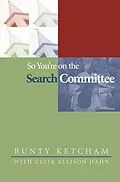 E-Book (epub) So You're on the Search Committee von Bunty Ketcham, Celia Allison Hahn