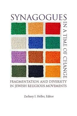 E-Book (epub) Synagogues in a Time of Change von Zachary I. Heller