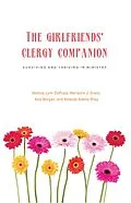 E-Book (epub) The Girlfriends' Clergy Companion von Melissa Lynn Derosia, Marianne J. Grano, Amy Morgan