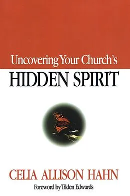 E-Book (epub) Uncovering Your Church's Hidden Spirit von Celia Allison Hahn