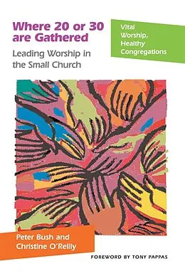 E-Book (epub) Where 20 or 30 Are Gathered von Peter Bush, Christine O'Reilly