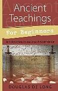 Kartonierter Einband Ancient Teachings for Beginners von Douglas De Long