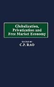 Fester Einband Globalization, Privatization and Free Market Economy von C. Rao