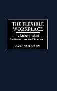 Fester Einband The Flexible Workplace von Christine Avery
