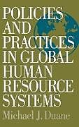 Livre Relié Policies and Practices in Global Human Resource Systems de Michael Duane