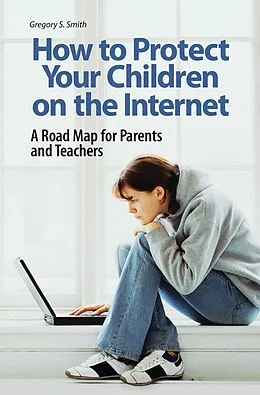 E-Book (pdf) How to Protect Your Children on the Internet von Gregory S. Smith