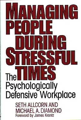 E-Book (pdf) Managing People During Stressful Times von Seth Allcorn, Michael A. Diamond