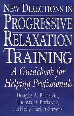 E-Book (pdf) New Directions in Progressive Relaxation Training von Douglas A. Bernstein, Thomas D. Borkovec