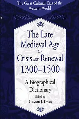 E-Book (pdf) The Late Medieval Age of Crisis and Renewal, 1300-1500 von Clayton J. Drees