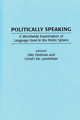E-Book (pdf) Politically Speaking von Christ'l de Landtsheer, Ofer Feldman