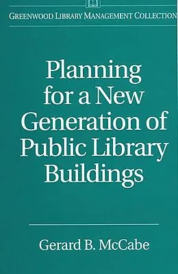 E-Book (pdf) Planning for a New Generation of Public Library Buildings von Gerard B. McCabe