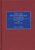 E-Book (pdf) The Last British Liberals in Africa von Dickson Mungazi