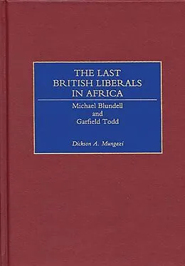 E-Book (pdf) The Last British Liberals in Africa von Dickson Mungazi