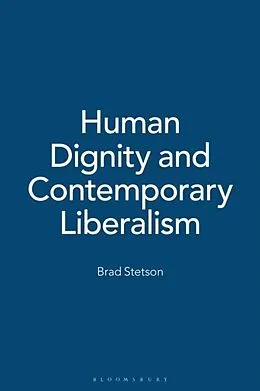 E-Book (pdf) Human Dignity and Contemporary Liberalism von Brad Stetson