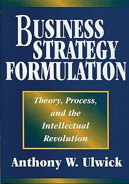 PDF Business Strategy Formulation von Anthony W. Ulwick