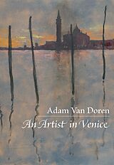 eBook (epub) An Artist in Venice de Adam van Doren